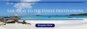 Sail to the finest destinations