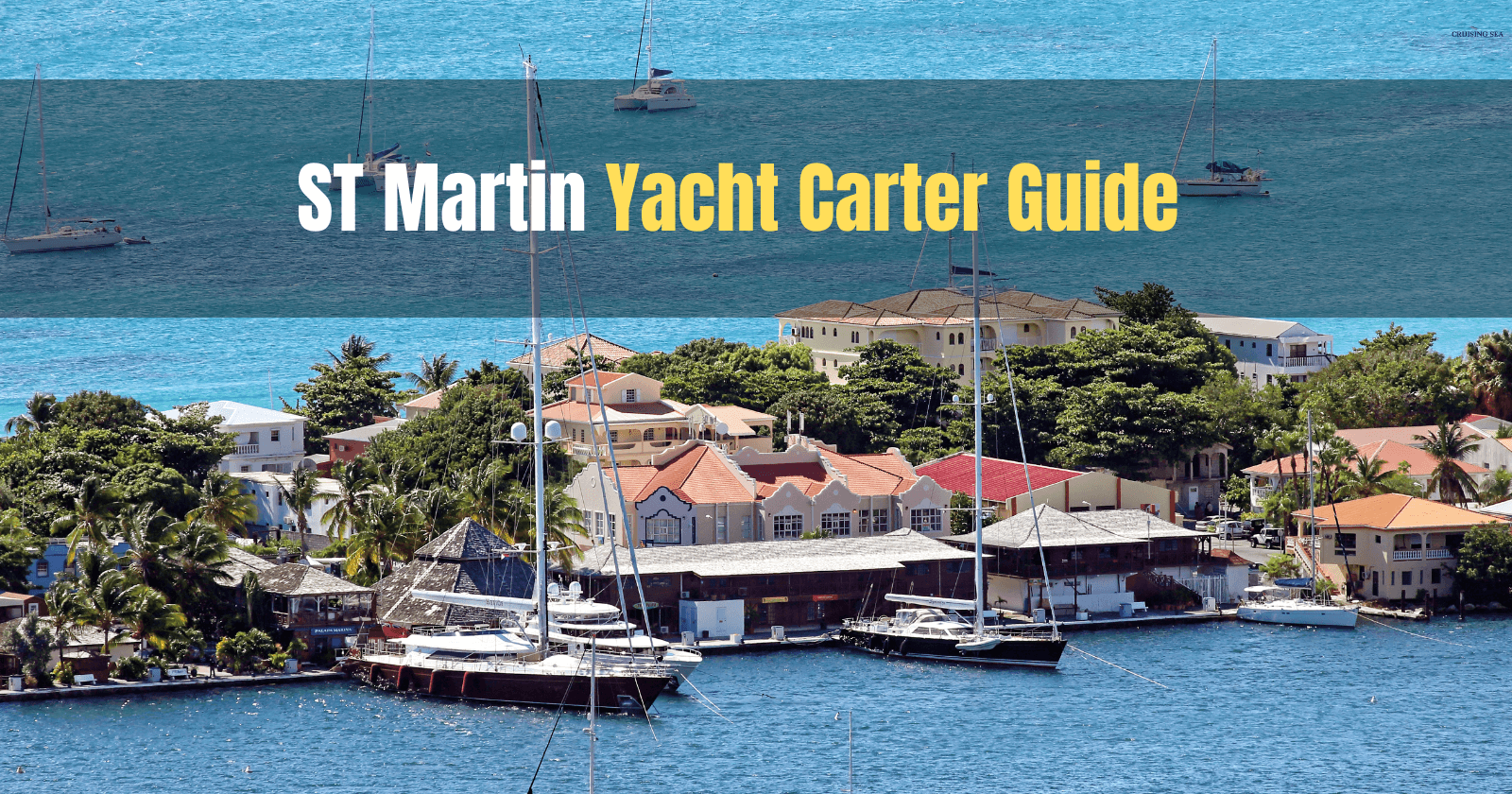 St Martin Yacht Charter Guide