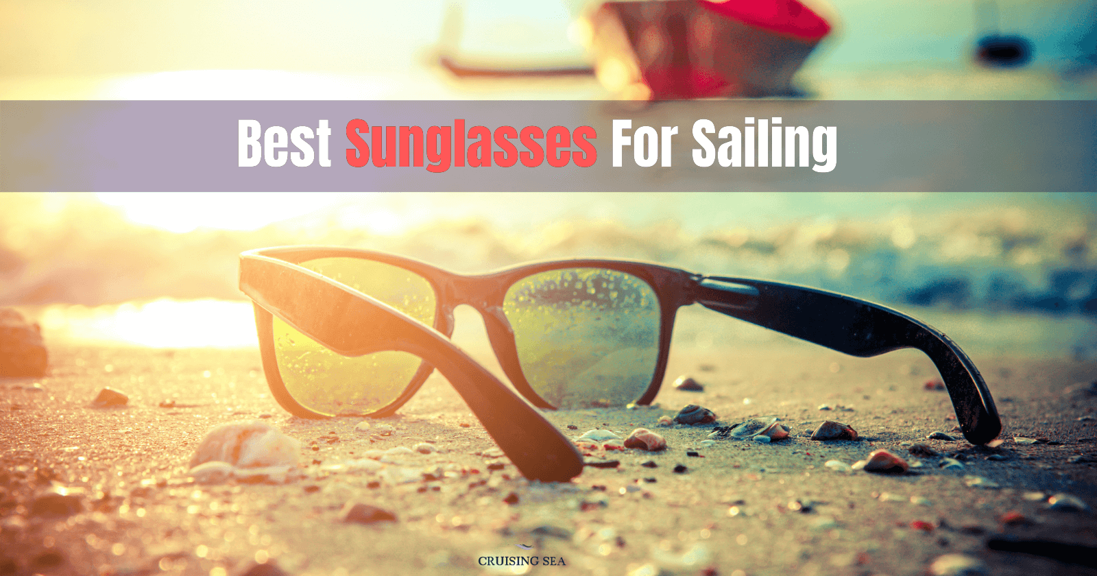 Best sunglasses for sailing 2023
