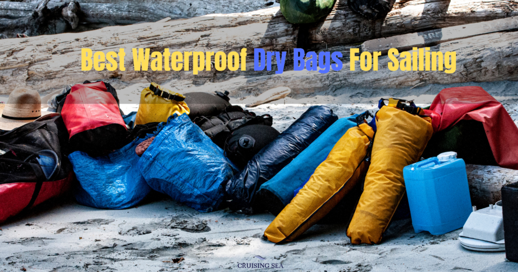 13 Waterproof Dry Bags for Sailing In 2022 & Buying Guide