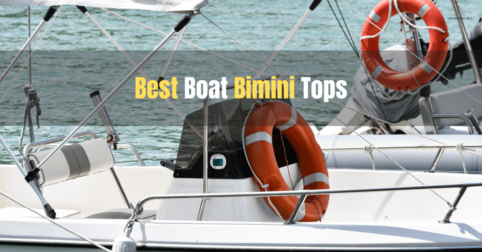 11 Best Boat Bimini Tops For 2023 Reviewed & Buying Guide
