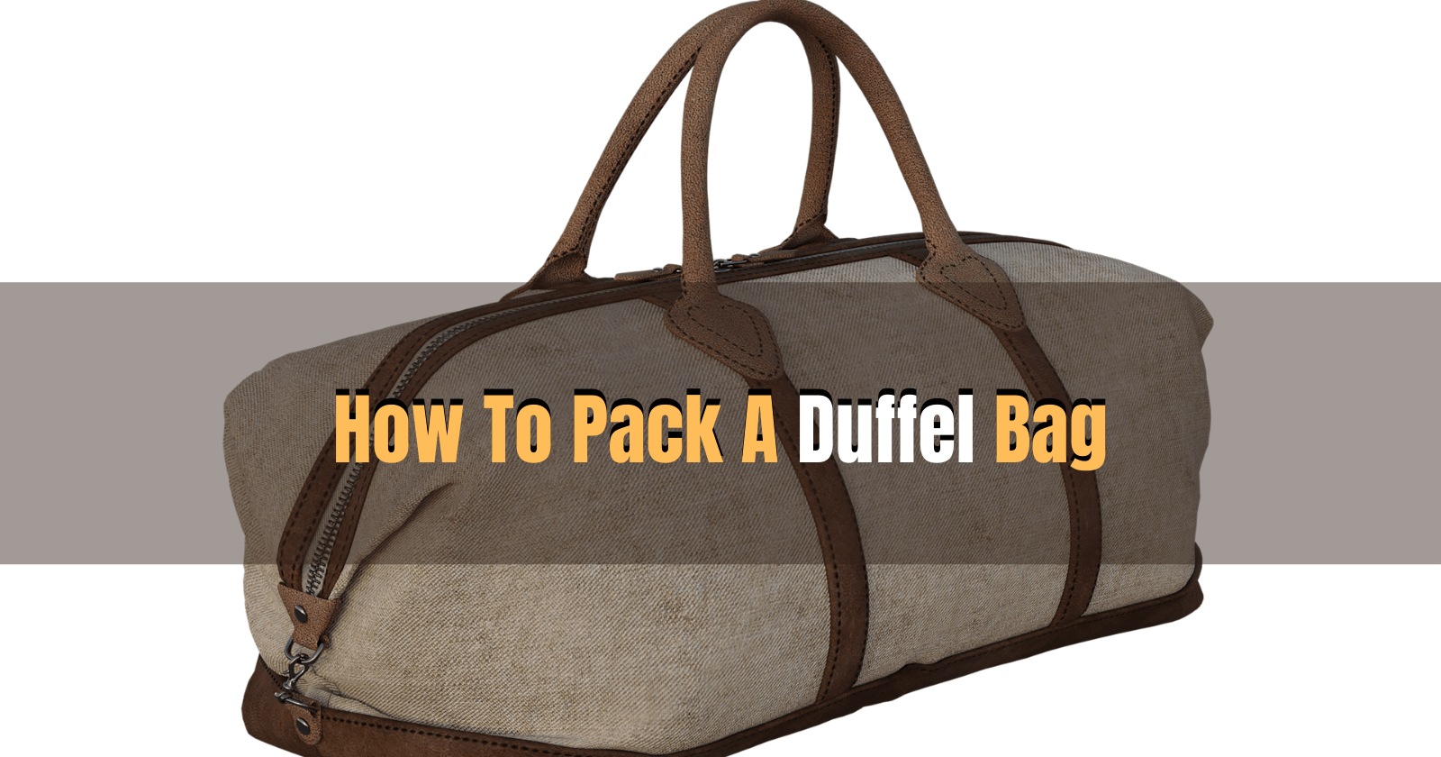How To Pack A Duffel Bag