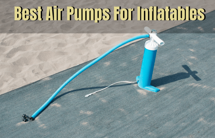 Best Air Pumps for Inflatables