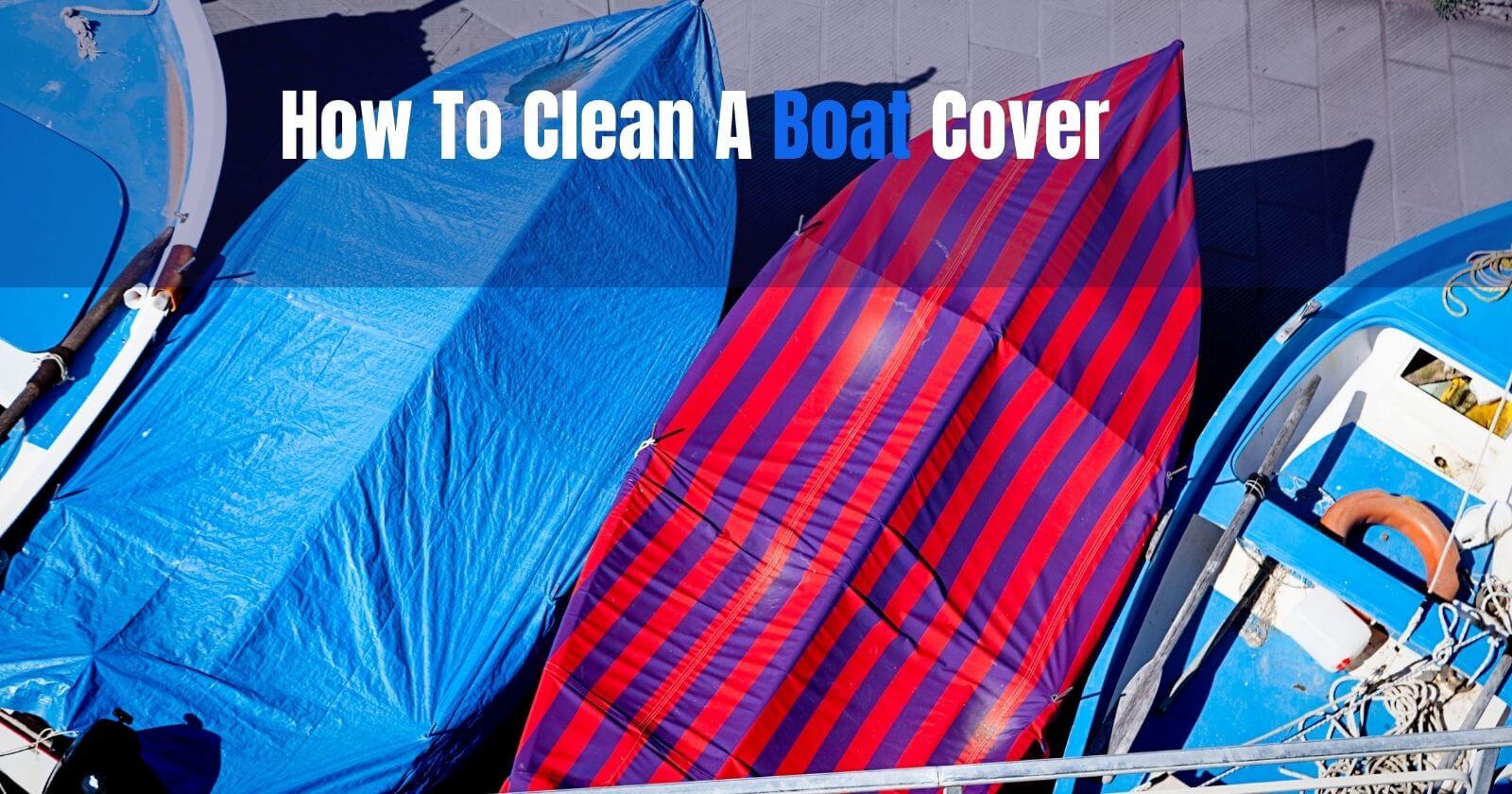 How to clean a boat cover