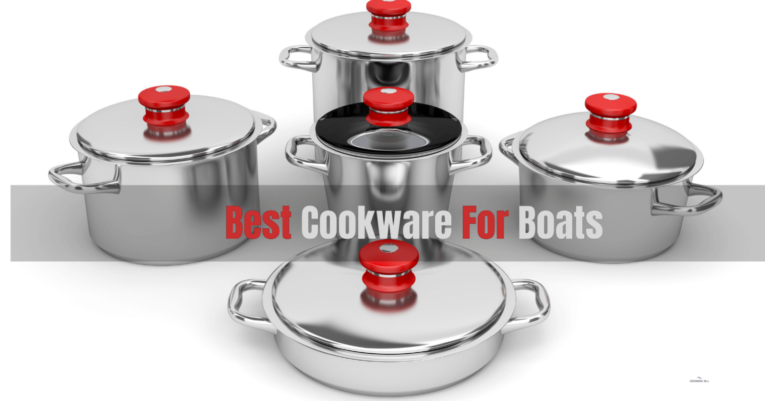 10 Best Cookware For Boats 2024 That Nest Neatly