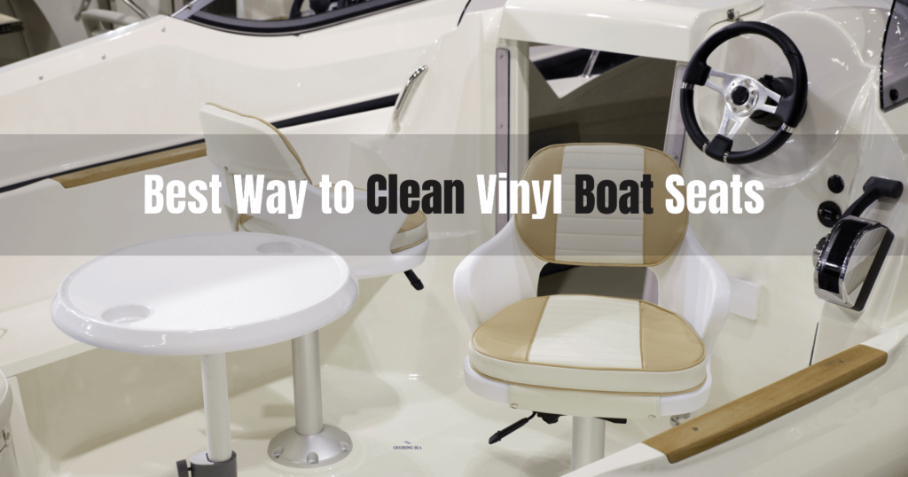 Best Way To Clean Vinyl Boat Seats Without Damaging Them!