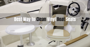 Best Way to Clean Vinyl Boat Seats