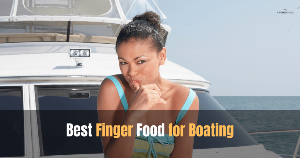 10-best-finger-food-for-boating-you-should-bring